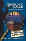 In cautarea lui Watson - seria Sherlock Holmes si strengarii de pe BakerStreet - Trancy Mack, Laura Frunza