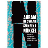 Szemben a nőkkel - Jobboldaliak &eacute;s dzsih&aacute;dist&aacute;k vil&aacute;gm&eacute;retű harca az emancip&aacute;ci&oacute; ellen - Abram de Swaan