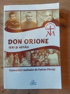 Don Orione ieri si si aztazi Convorbiri realizate de Fabian Pitreti foto