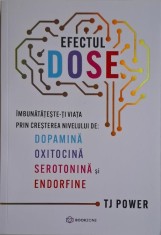 Efectul Dose. Imbunatateste-ti viata prin cresterea nivelului de: dopamina, oxitocina, serotonina si endorfine ? TJ Power (putin indoita) foto