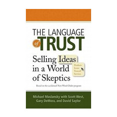 The Language of Trust: Selling Ideas in a World of Skeptics