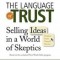 The Language of Trust: Selling Ideas in a World of Skeptics