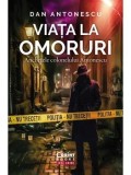 Cumpara ieftin Viata la Omoruri. Anchetele colonelului Antonescu/Dan Antonescu