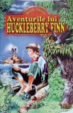 AVENTURILE LUI HUCKLEBERRY FINN-MARK TWAIN-357778