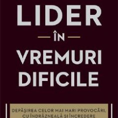 Lider in vremuri dificile - John C. Maxwell