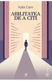 Abilitatea de a citi - Kate Cain