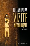 Cumpara ieftin Vizite Neanuntate, Iulian Popa - Editura Humanitas