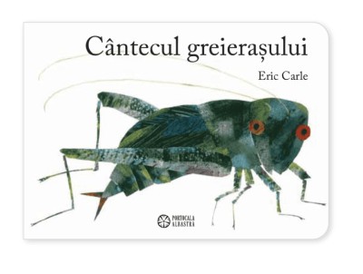 Cantecul Greierasului - Eric Carle foto
