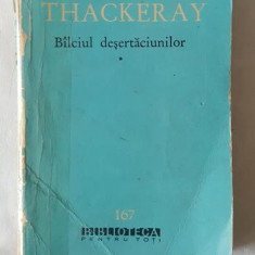 William Thackeray - Balciul desertaciunilor - vol 1 (bpt 167)