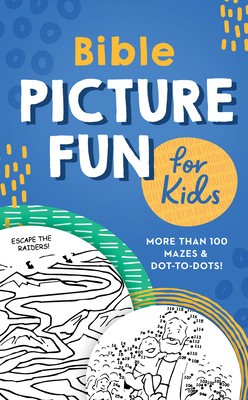 Bible Picture Fun for Kids: More Than 100 Mazes and Dot-To-Dots!