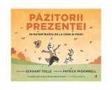 Păzitorii prezenței - Paperback brosat - Eckhart Tolle - Curtea Veche