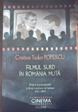 CRISTIAN TUDOR POPESCU, FILMUL SURD IN ROMANIA MUTA(Politica si propoganda in filmul romanesc de fictiune)/,,POLIROM"2011/ CA SI NOUA, NEFOLOSITA/