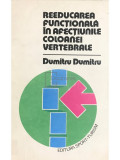 Dumitru Dumitru - Reeducarea funcțională &icirc;n afecțiunile coloanei vertebrale (editia 1984)
