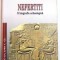 NEFERTITI , O BIOGRAFIE ARHEOLOGICA DE PHILIPP VANDENBERG