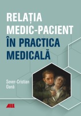 Relatia medic-pacient in practica medicala - Sever-Cristian Oana - Grupul All
