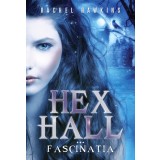 Hex Hall. Fascinația