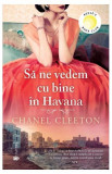 Să ne vedem cu bine &icirc;n Havana (Vol. 1) - Paperback brosat - Chanel Cleeton - Univers