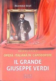 OPERA ITALIANA IN CAPODOPERE. IL GRANDE GIUSEPPE VERDI-ALEXANDRU EMANOIL-275852