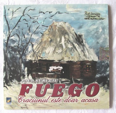 CD &amp;quot;FUEGO - Craciunul este doar acasa&amp;quot;, EUROMUSIC, 2016 foto
