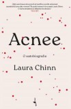 Acnee. O autobiografie - Laura Chinn, Alice Books