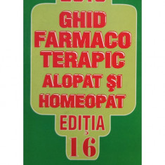 Dumitru Dobrescu - Ghid farmacoterapic alopat si homeopat, editia 16 (editia 2010)