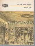 Apa Vie. Teatru II - Victor Ion Popa, Minerva, 1985, Biblioteca pentru Toti, Roman, Beletristica