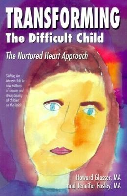 Transforming the Difficult Child: The Nurtured Heart Approach foto