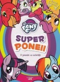 Cumpara ieftin Super poneii. O poveste cu activitati/***