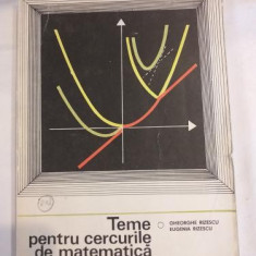 Gh. Rizescu E. Rizescu - Teme pentru cercurile de matematica din licee