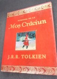SCRISORI DE LA MOS CRACIUN J.R.R. TOLKIEN 19.5 x 25 cm, 2006, editie cartonata de lux, de colectie, Rao, cu supracoperta