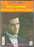 bnk ant Scott Frost - Dale Cooper . Viata mea, benzile mele . Twin Peaks 2 ( Horror )