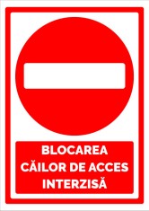 Semn de blocarea cailor de acces interzisa foto