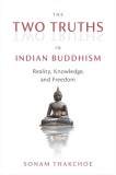 The Two Truths in Indian Buddhism: Reality, Knowledge, and Freedom
