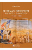 Reforma si expropriere in judetul Dambovita (1945-1949) - Ionut Iurea