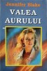 Valea Aurului - Jennifer Blake, Granada, 1993, Roman, Beletristica, Limba Romana, Paperback