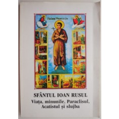 Sfantul Ioan Rusul. Viata, minunile, Paraclisul, Acatistul si slujba