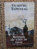 ROMAN DE CITIT IN TREN-DUMITRU TEPENEAG