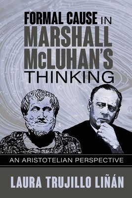 Formal Cause in Marshall McLuhan&amp;#039;s Thinking: An Aristotelian Perspective foto