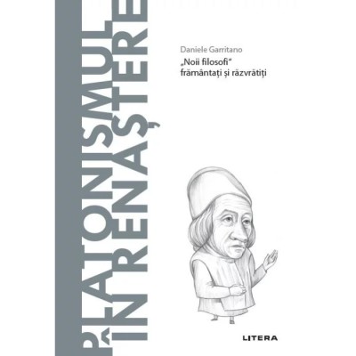 Platonismul in Renastere - Daniele Garritano, ed 2022 foto