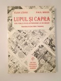 Elsa Luder; Paul Miron - Lupul și capra: une fible pour apprendre le roumain (+ La cle des exercices)