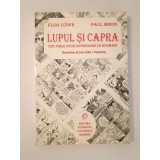 Elsa Luder; Paul Miron - Lupul și capra: une fible pour apprendre le roumain (+ La cle des exercices)