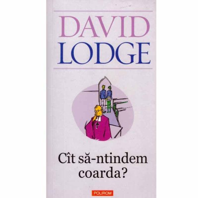 David Lodge - Cat sa-ntindem coarda? - 132855 foto
