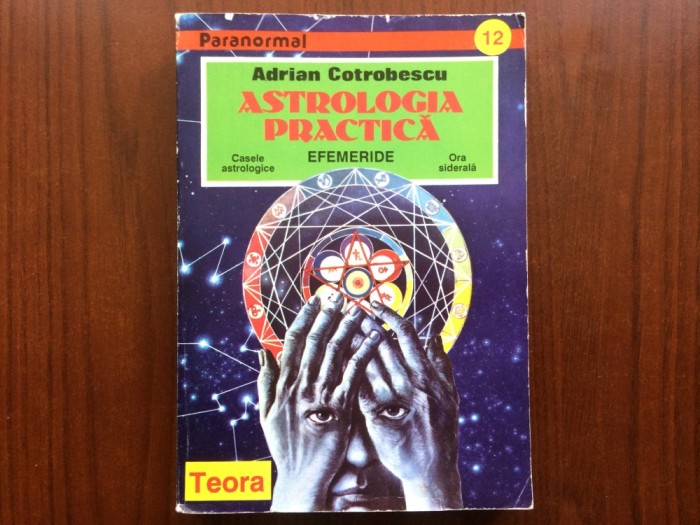 astrologia practica adrian cotrobescu efemeride editura teor 1995 casele astrologice ora siderala astrologie
