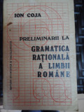 Preliminarii La Gramatica Rationala A Limbii Romane - Ion Coja ,548750