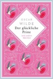 Oscar Wilde, Der gl&uuml;ckliche Prinz. M&auml;rchen. Schmuckausgabe mit Silberpr&auml;gung