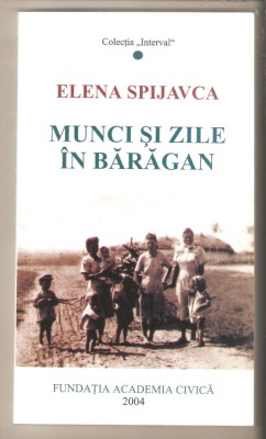 Elena Spijavca-Munci si zile in Baragan foto
