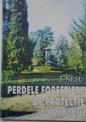 Perdele forestiere de protectie a campului &amp;ndash; I. Nesu foto