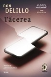 Tăcerea - Hardcover - Don DeLillo - Trei