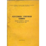 Perfectionarea structurilor economice. Sesiune stiintifica jubiliara 25-26 februarie 1983