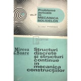 Mircea V. Soare - Structuri discrete si structuri continue in mecanica constructiilor (Editia: 1986)